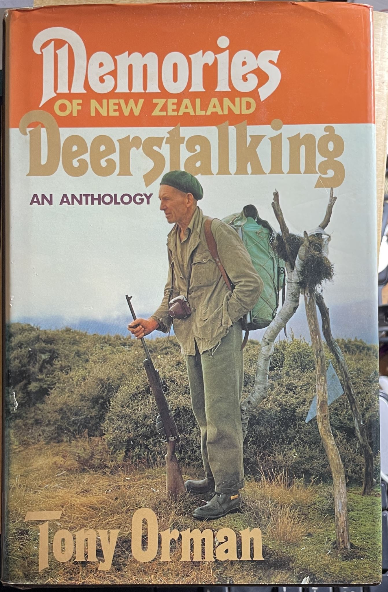 Memories of New Zealand Deerstalking An Anthology by Tony Orman