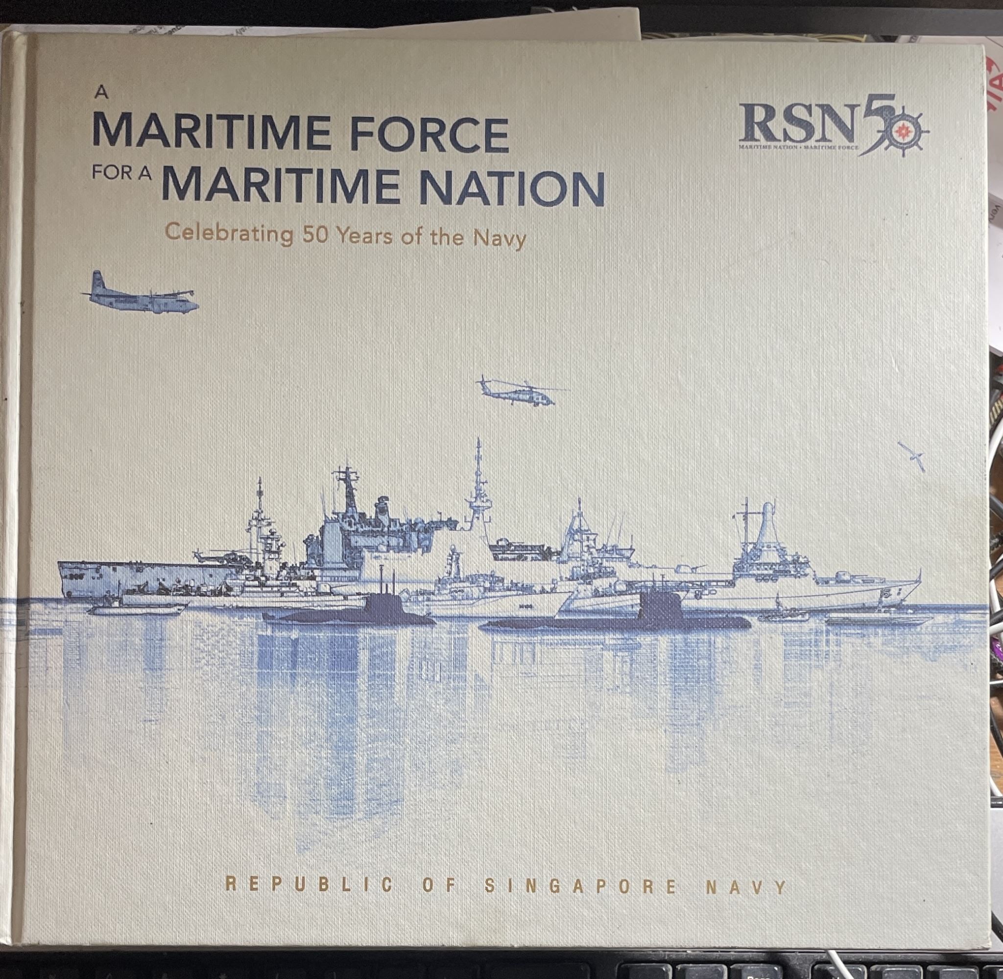 A Maritime Force For A Maritime Nation Republic of Singapore Navy
