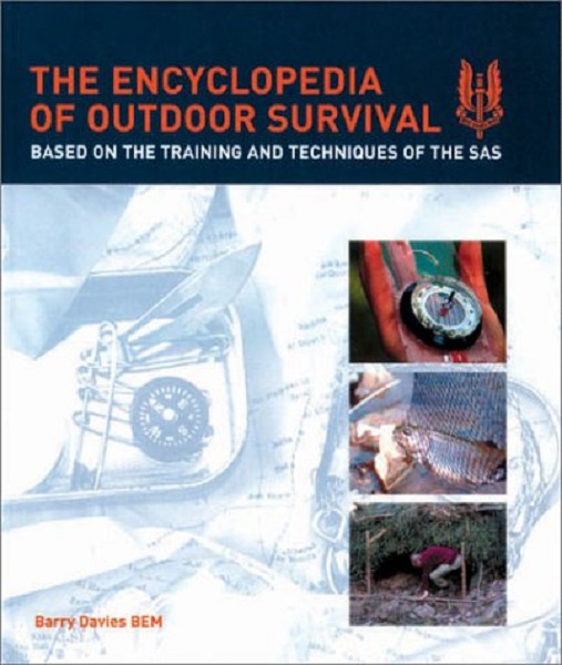The Encyclopedia of Outdoor Survival by Barry Davies Based on SAS
