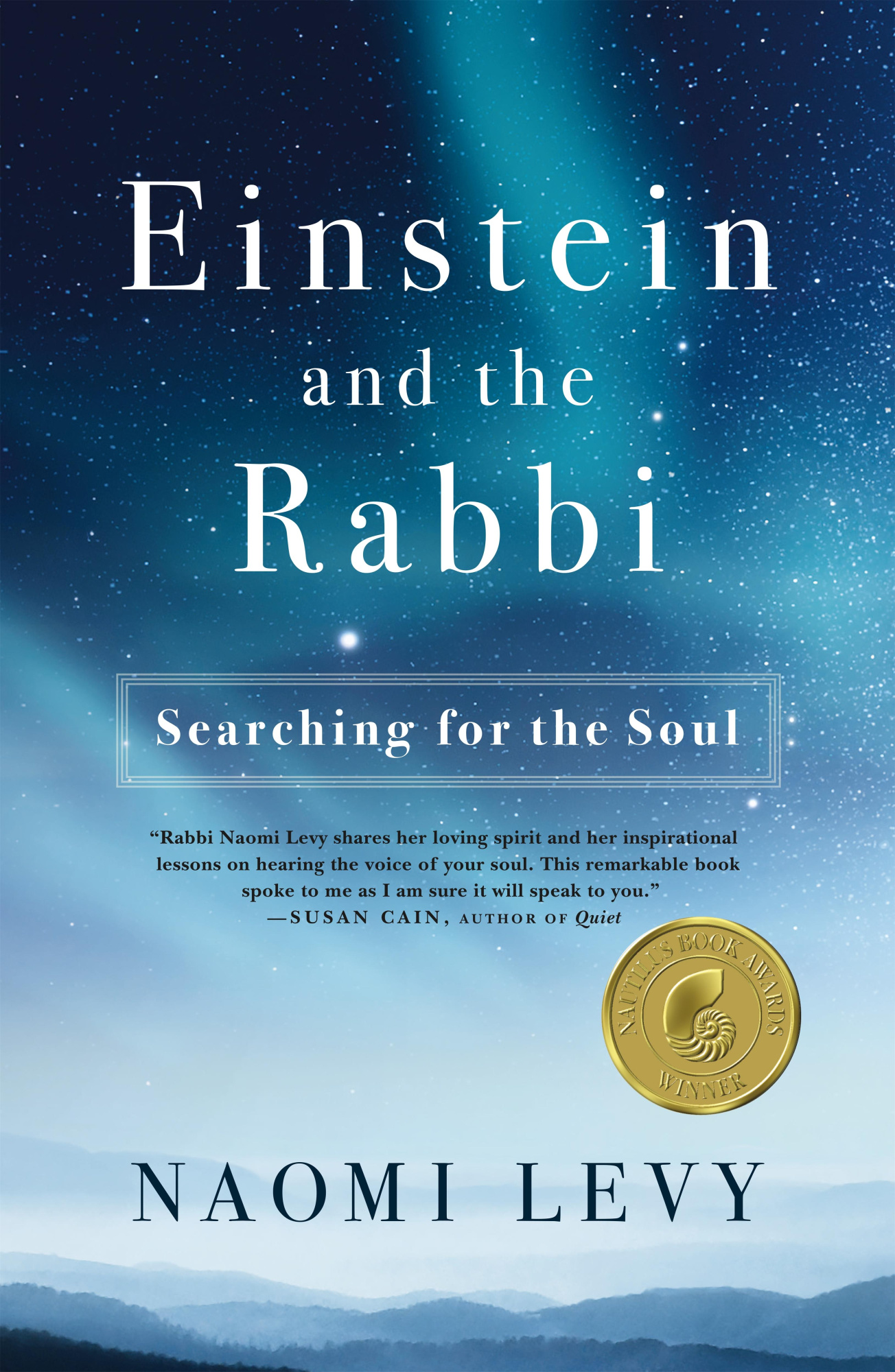 Einstein and the Rabbi Searching for the Soul By Naomi Levy