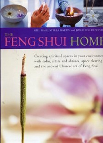 The Feng Shui Home by Gill Hale; Stella Martin And Josehine De Winter