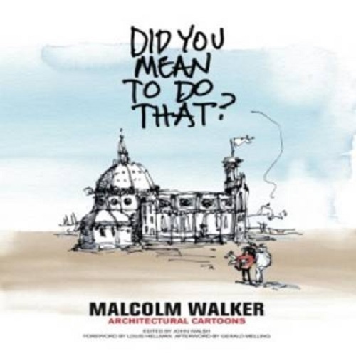 Did You Mean to Do That Malcolm Walker Architectural Cartoons Signed