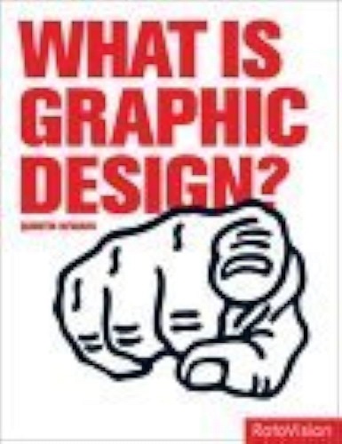 What is Graphic Design by Quentin Newark Essential Design Handbooks