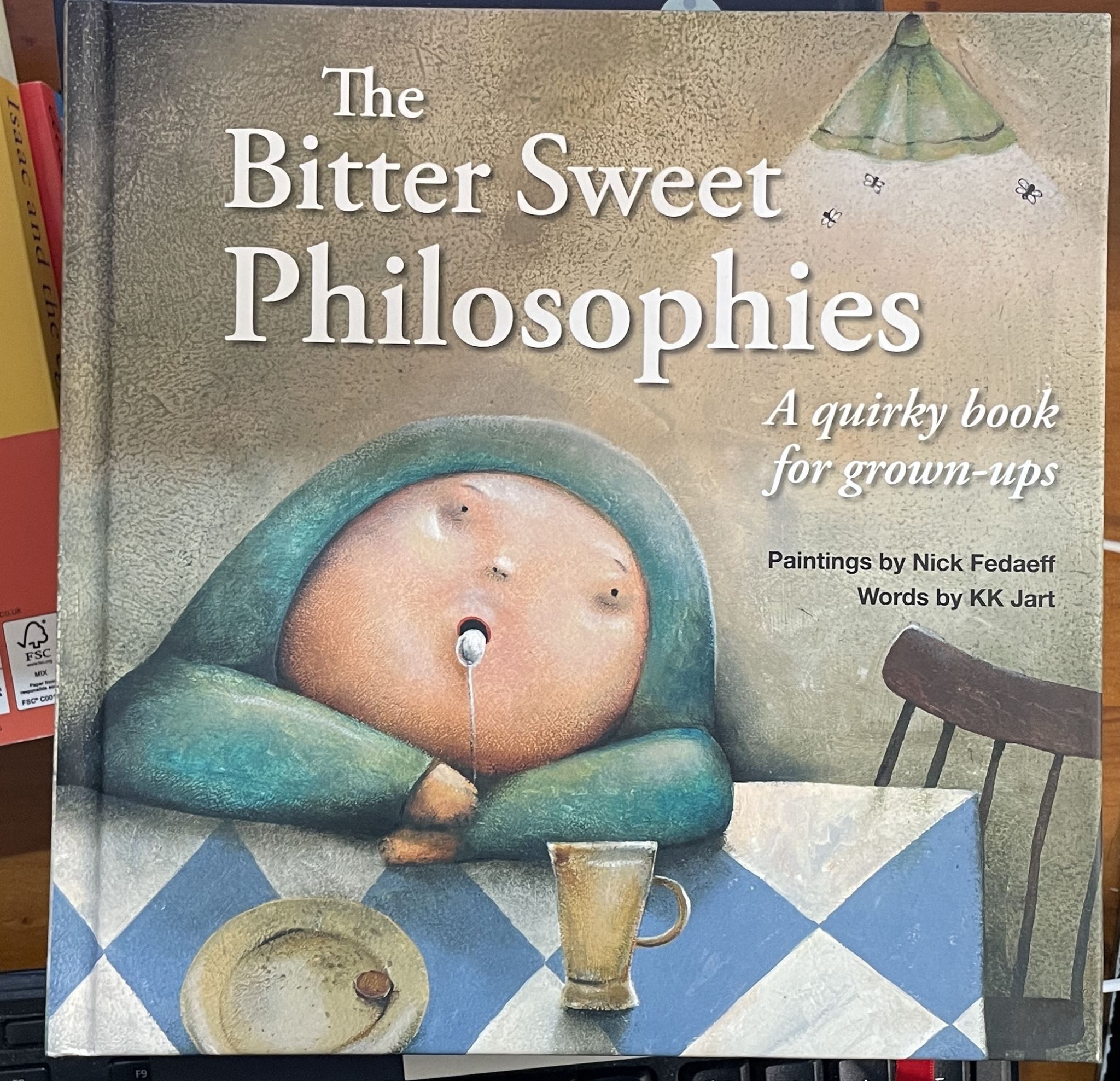 The Bitter Sweet Philosophies A Quirky Book for Grown-Ups