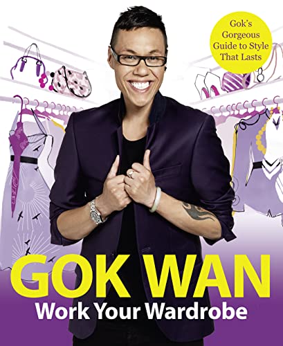 Work Your Wardrobe Gok's Gorgeous Guide to Style that Lasts
