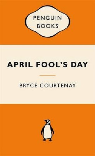April Fool's Day By Bryce Courtenay Popular Penguins