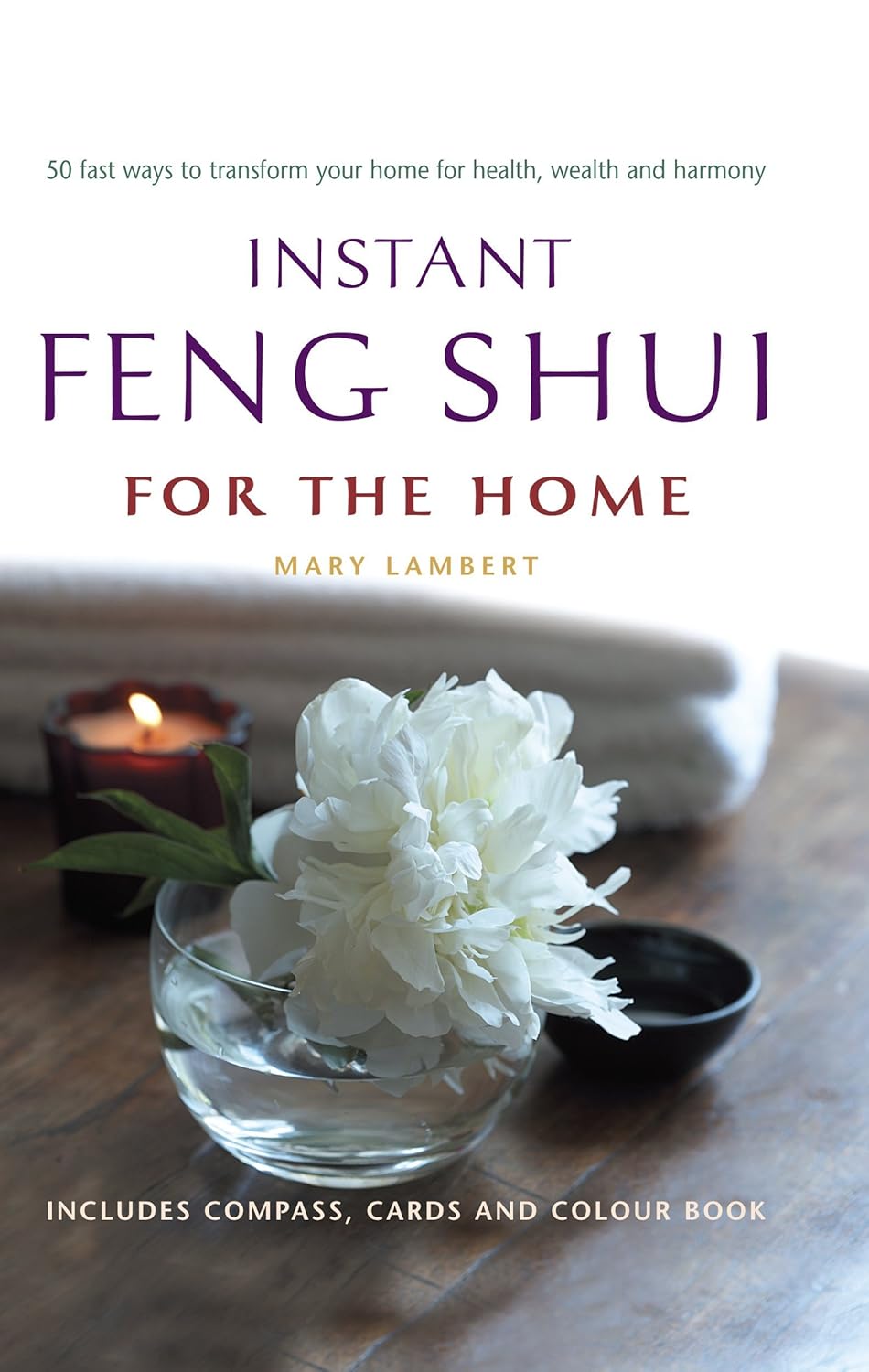 Instant Feng Shui for the Home By Mary Lambert