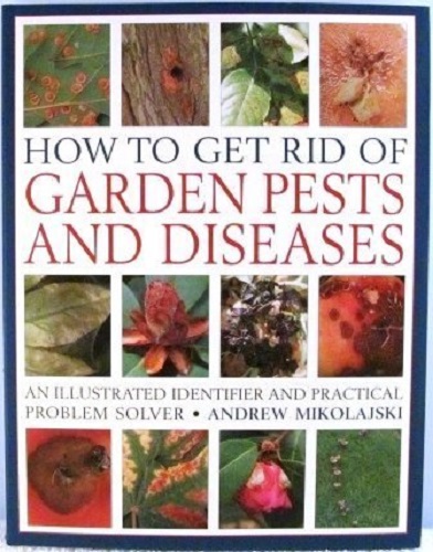 How to Get Rid of Garden Pests and Diseases Identifier and Problem Solver