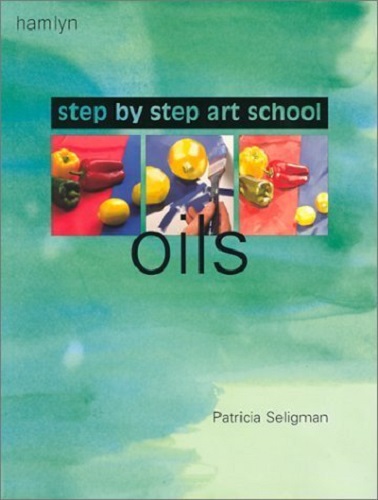 Oils by Patricia Seligman Step by Step Art School