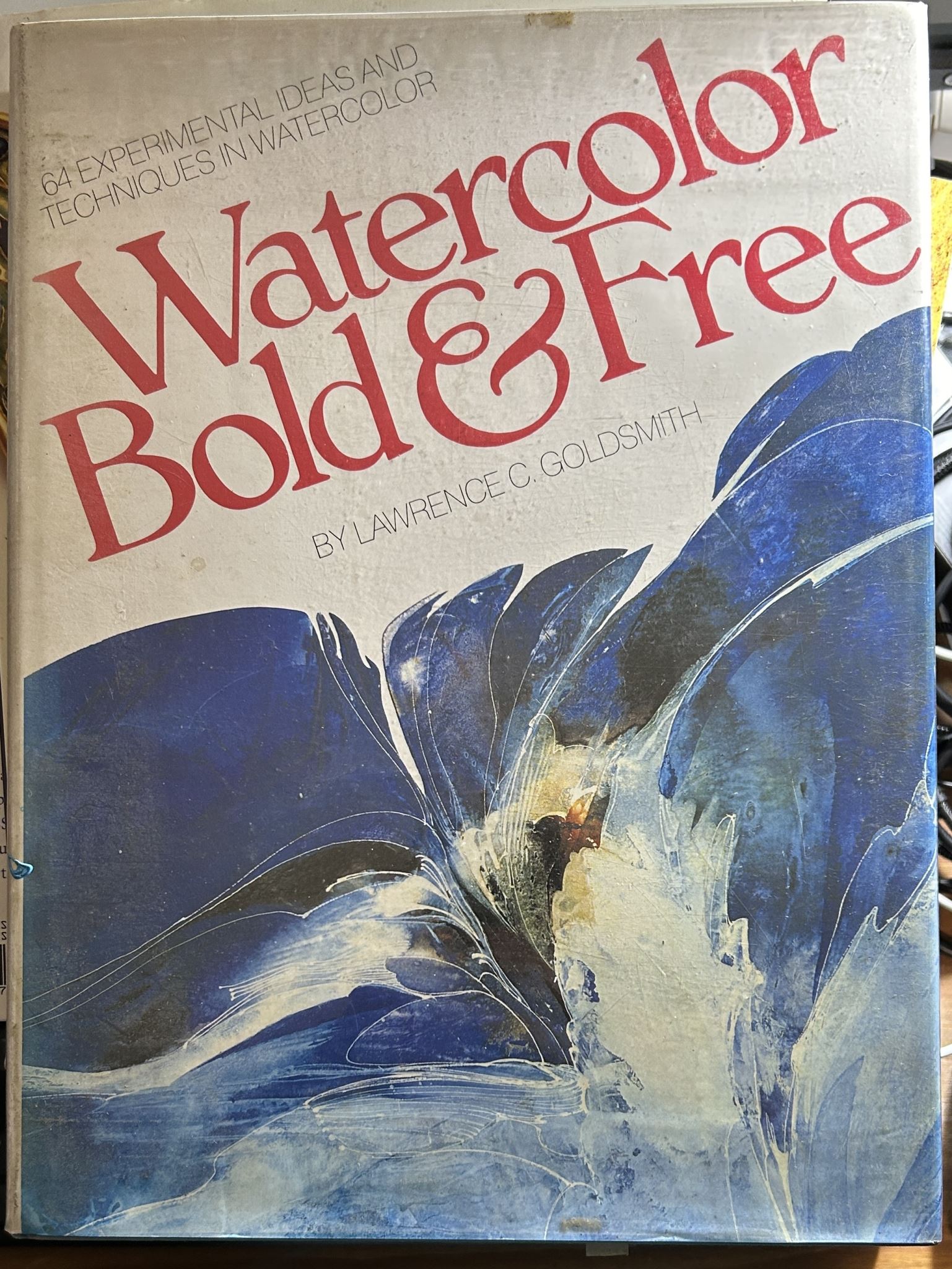 Watercolor Bold & Free by Lawrence C. Goldsmith