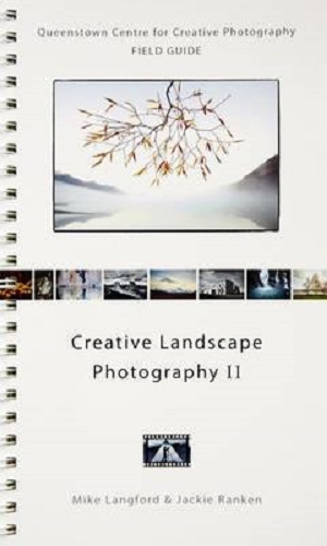 Creative Landscape Photography II by Mike Langford; Jackie Ranken