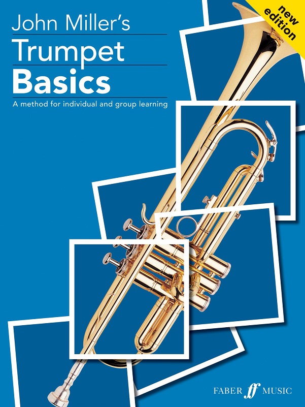 Trumpet Basics A Method for Individual and Group Learning by John Miller