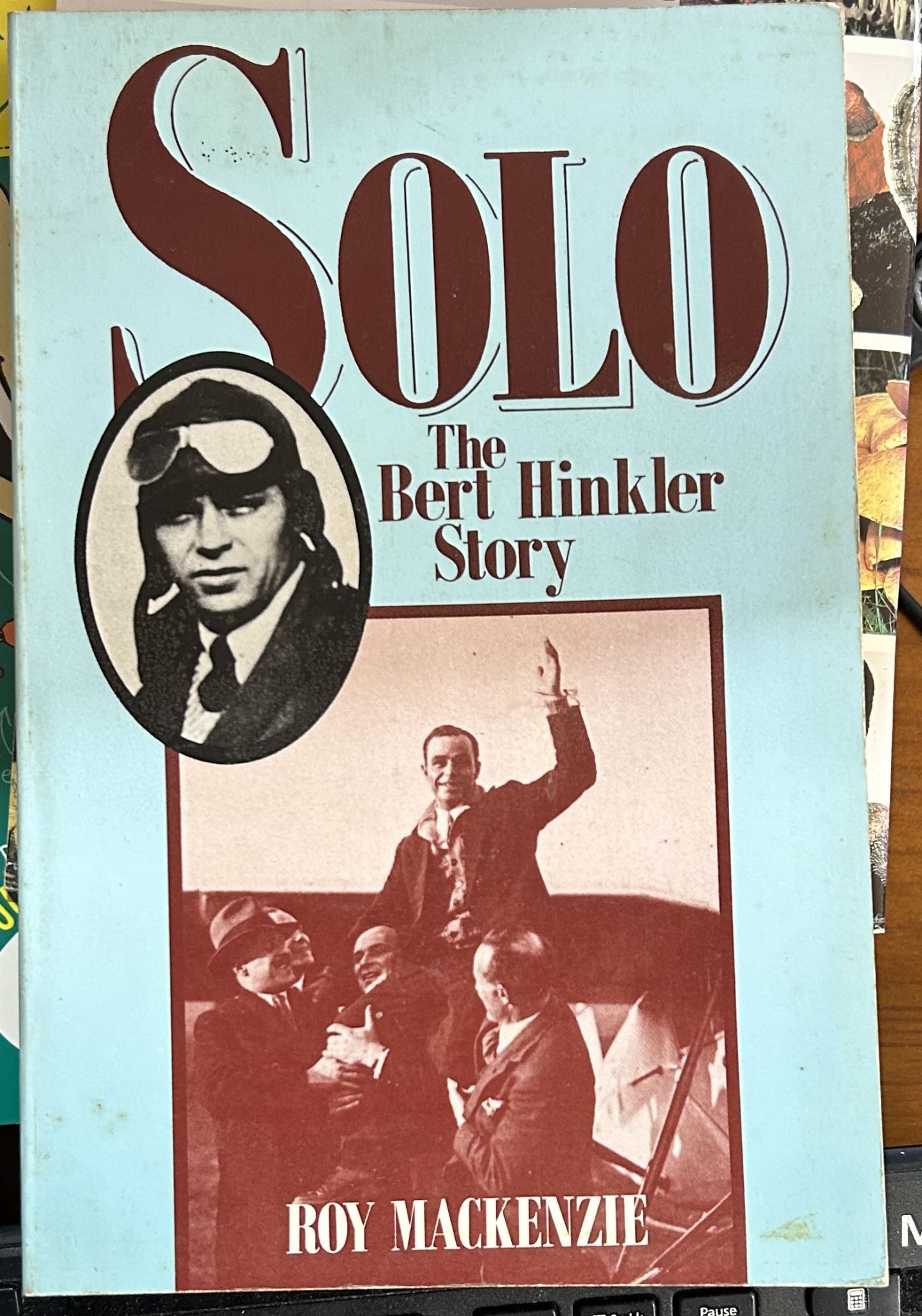 Solo The Bert Hinkler Story by Roy Mackenzie