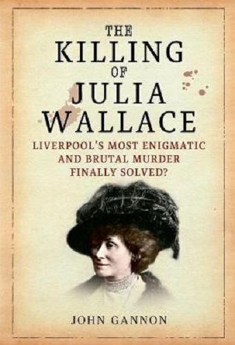 The Killing of Julia Wallace By John Gannon