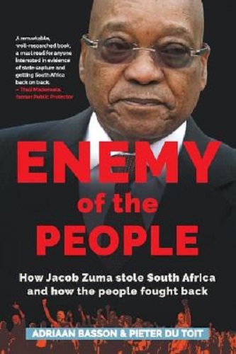 Enemy of the People How Jacob Zuma stole South Africa and how the people fought