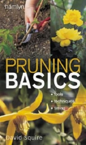 Pruning Basics Tools, Techniques by David Squire