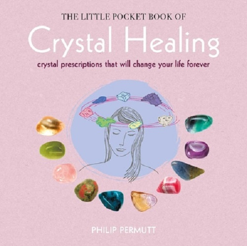 The Little Pocket Book of Crystal Chakra Healing by Philip Permutt