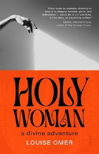 Holy Woman: a divine adventure By Louise Omer