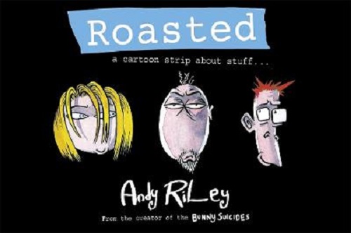 Roasted a cartoon strip about stuff . By Andy Riley