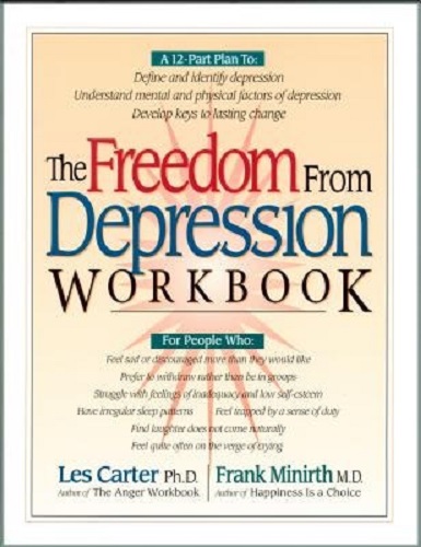 The Freedom from Depression Workbook By Les Carter, Frank B. Minirth