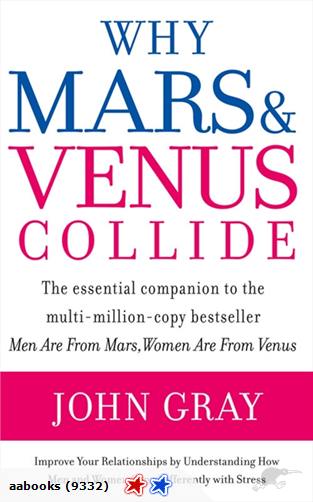 Why Mars & Venus Collide by John Gray