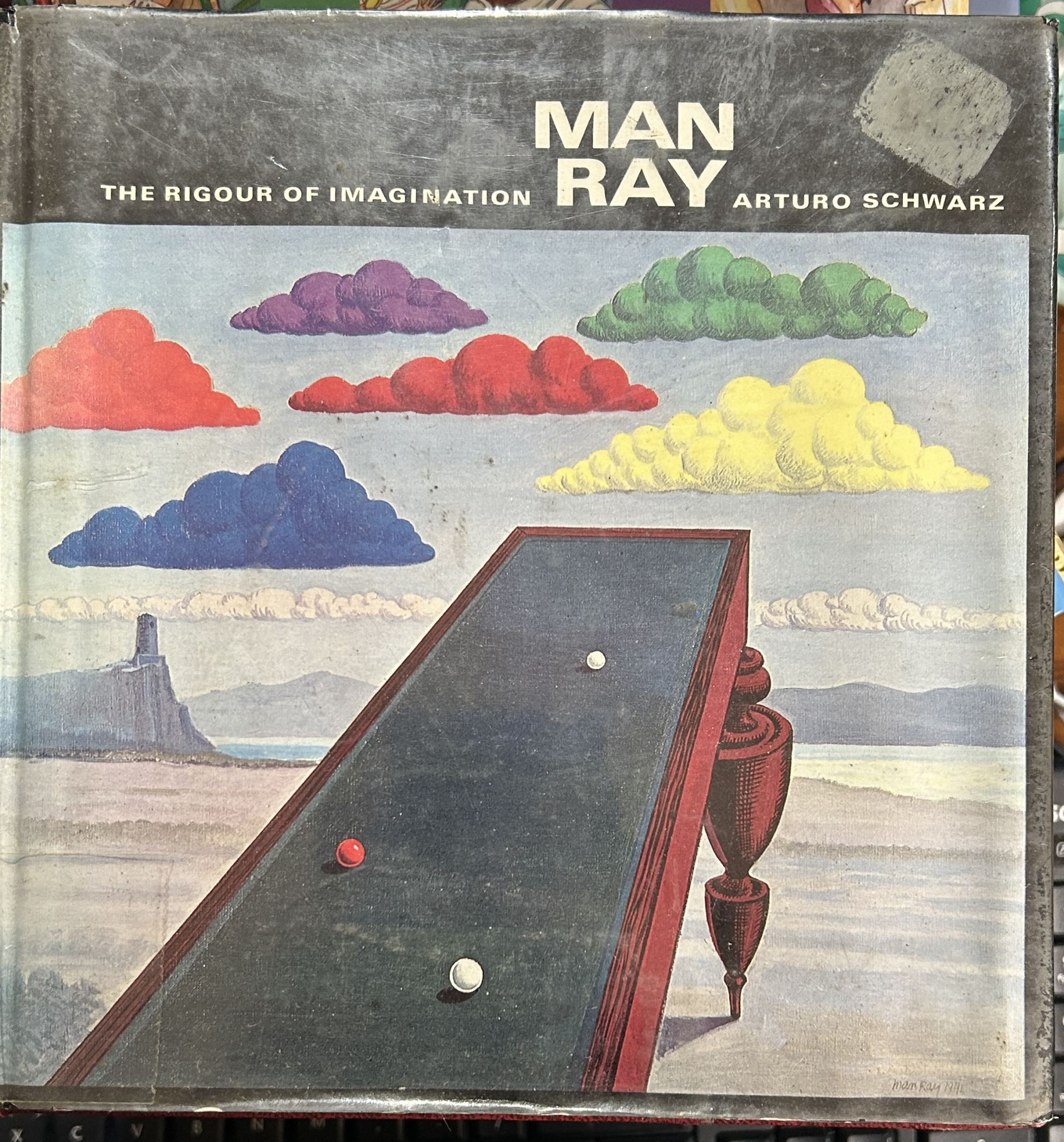 Man Ray The Rigour of Imagination by Arturo Schwarz