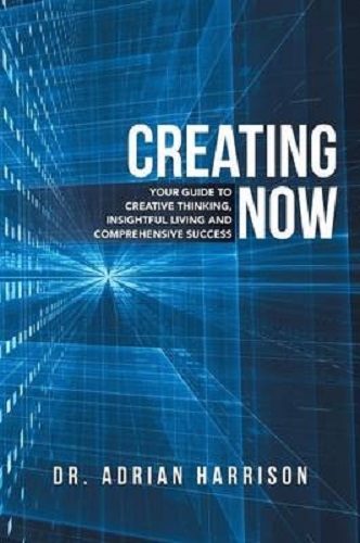Creating Now By Dr. Adrian Harrison