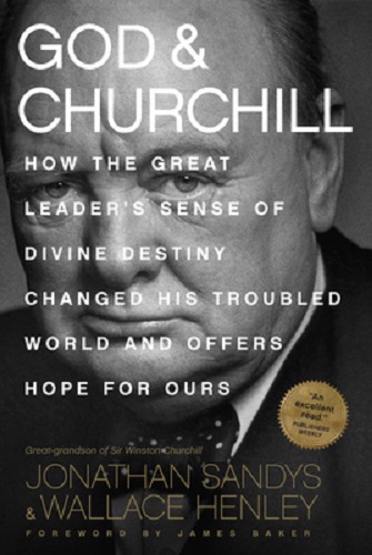God & Churchill : How the Great Leader's Sense of Divine Destiny Changed