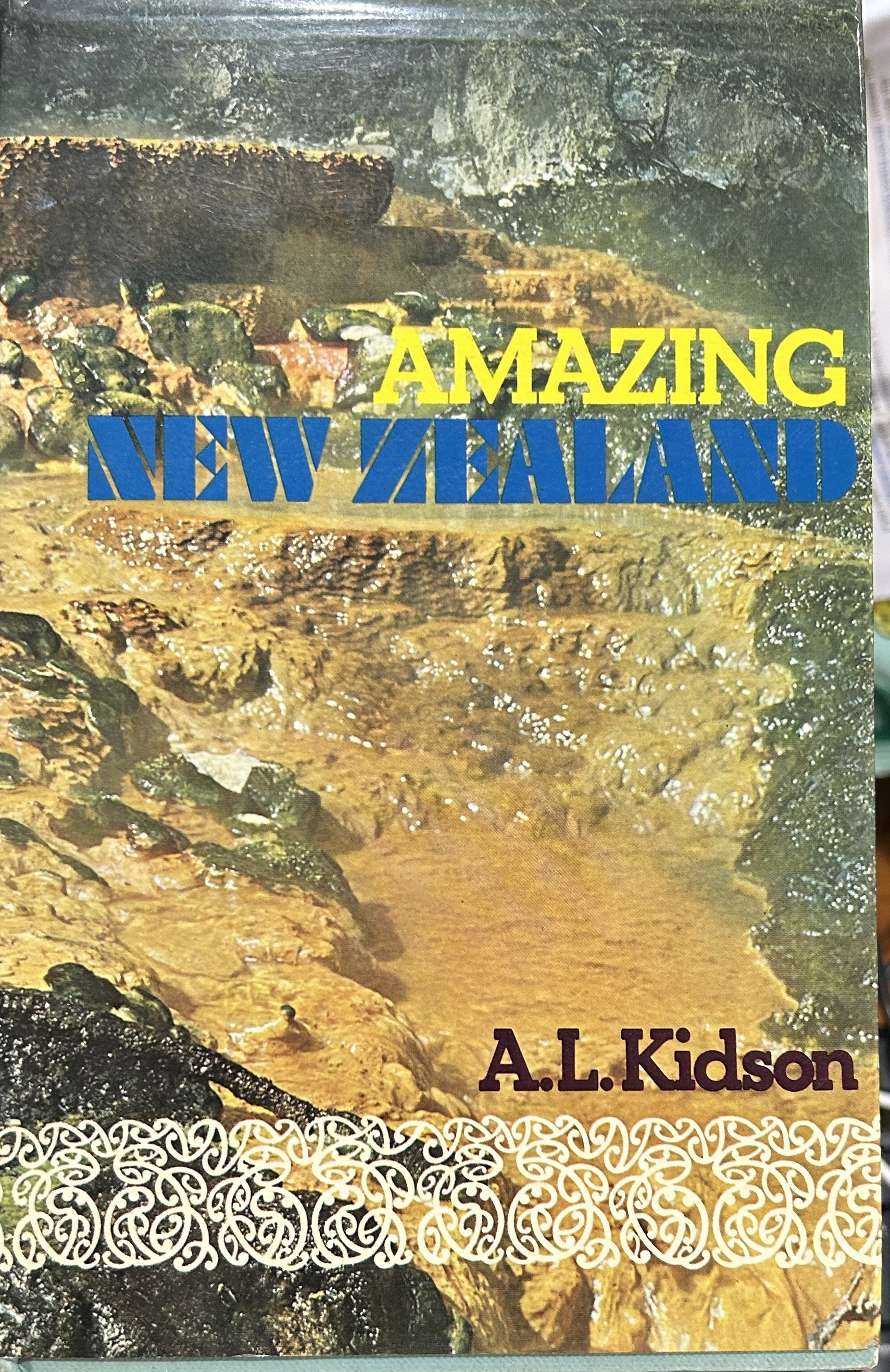Amazing New Zealand by A.L. Kidson