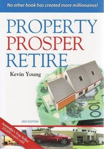 Property Prosper Retire By Kevin Young