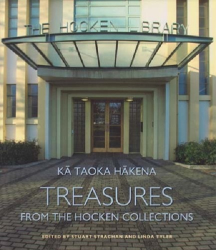 Treasures from the Hocken Collections Ka Taoka Hakena