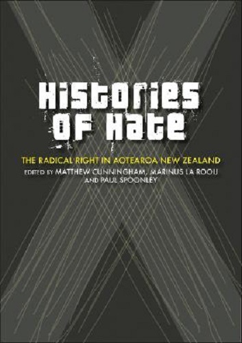 Histories of Hate The Radical Right In Aotearoa New Zealand