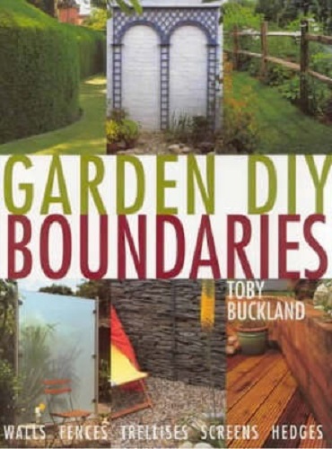 Garden DIY Boundaries: Walls, Fences, Trellis, Screens, Hedges