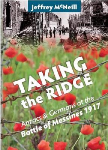 Taking the Ridge: Anzacs and Germans at the Battle of Messines 1917