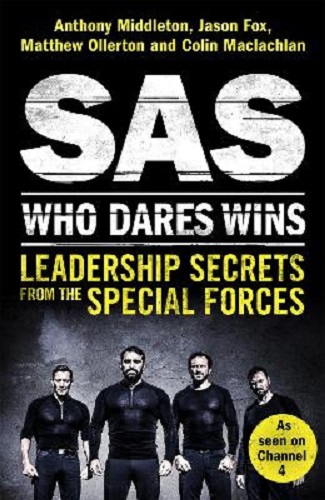 SAS: Who Dares Wins Leadership Secrets from the Special Forces