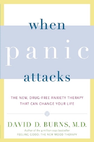 When Panic Attacks The New, Drug-Free Anxiety Therapy That Can Change Your Life