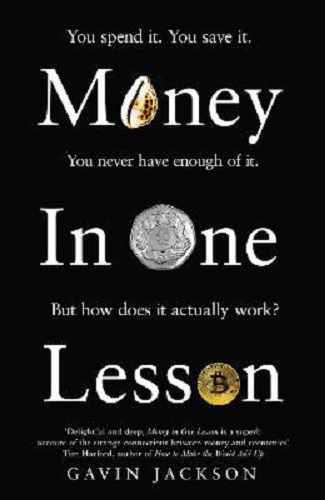Money in One Lesson How it Works and Why By Gavin Jackson