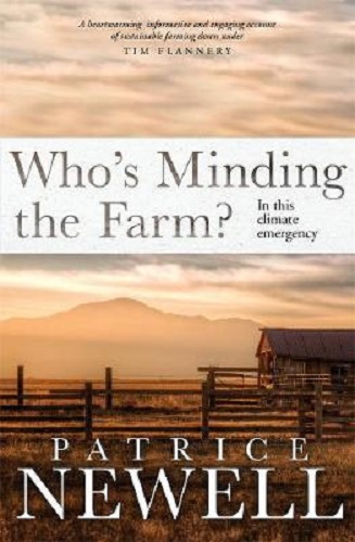 Who's Minding the Farm In This Climate Emergency By Patrice Newell