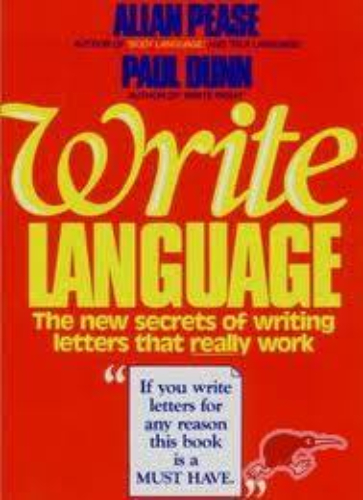 Write Language: The New Secrets of Writing Letters That Really Work Allan Pease