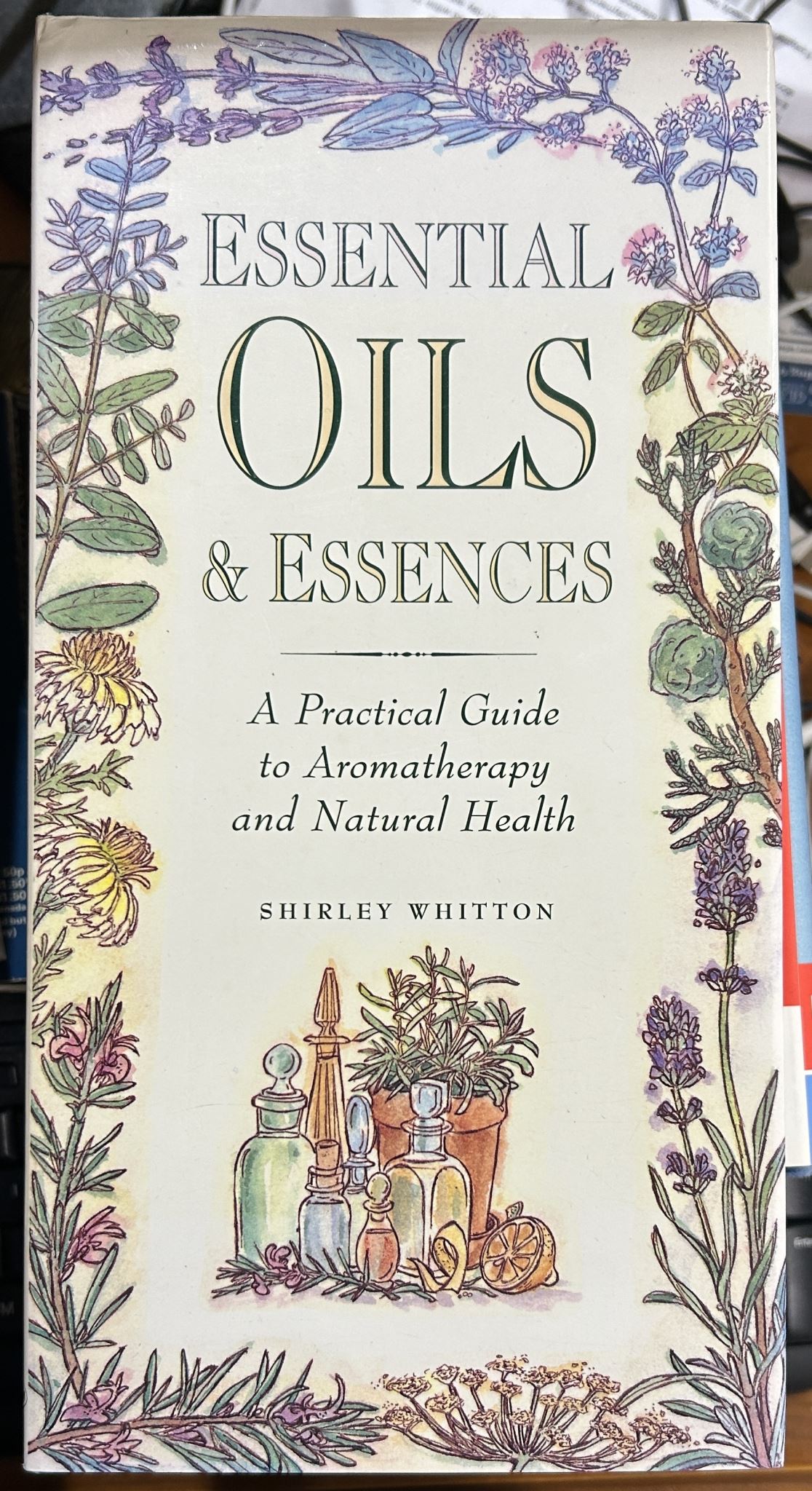 Essential Oils and Essences A Practical Guide to Aromatherapy and Natural Health