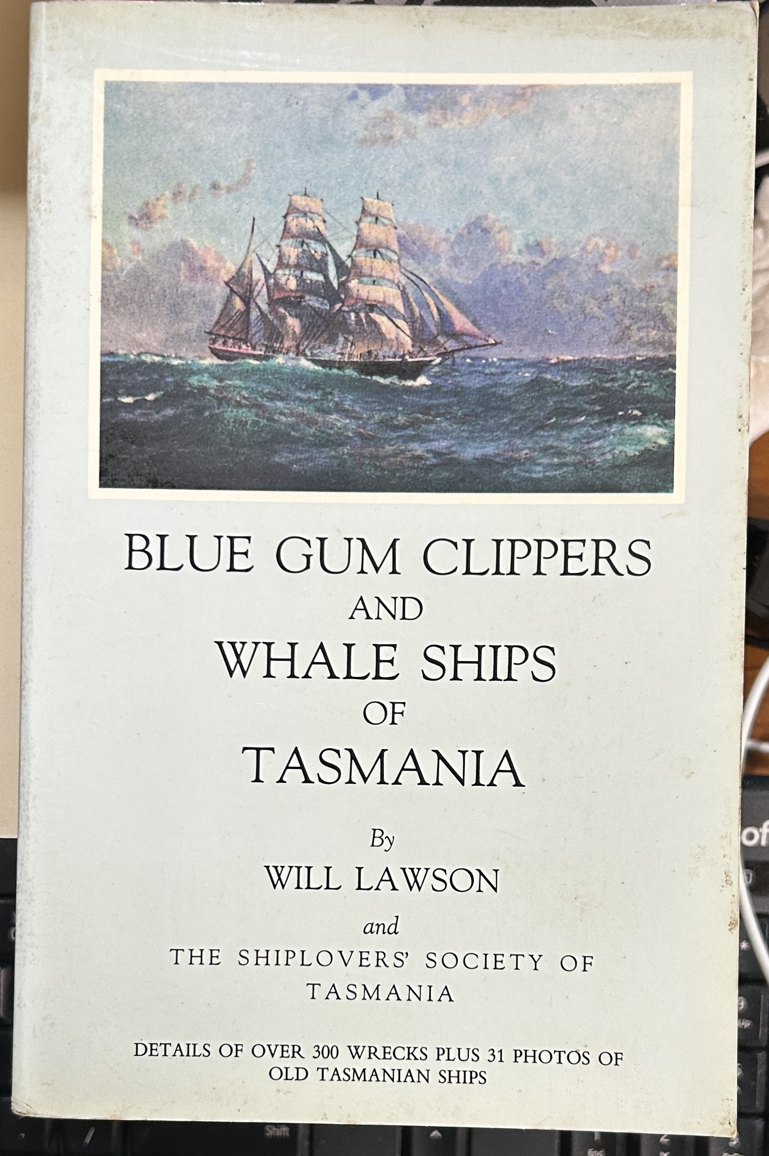Blue Gum Clippers and Whale Ships of Tasmania by Will Lawson