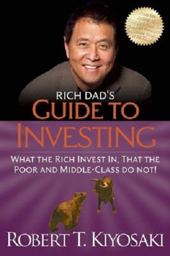 Rich Dad's Guide to Investing What the Rich Invest In, That the Poor and the Middle Class Do Not!