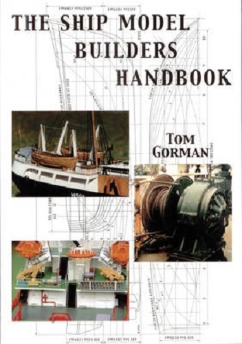 The Ship Model Builders Handbook by Tom Gorman