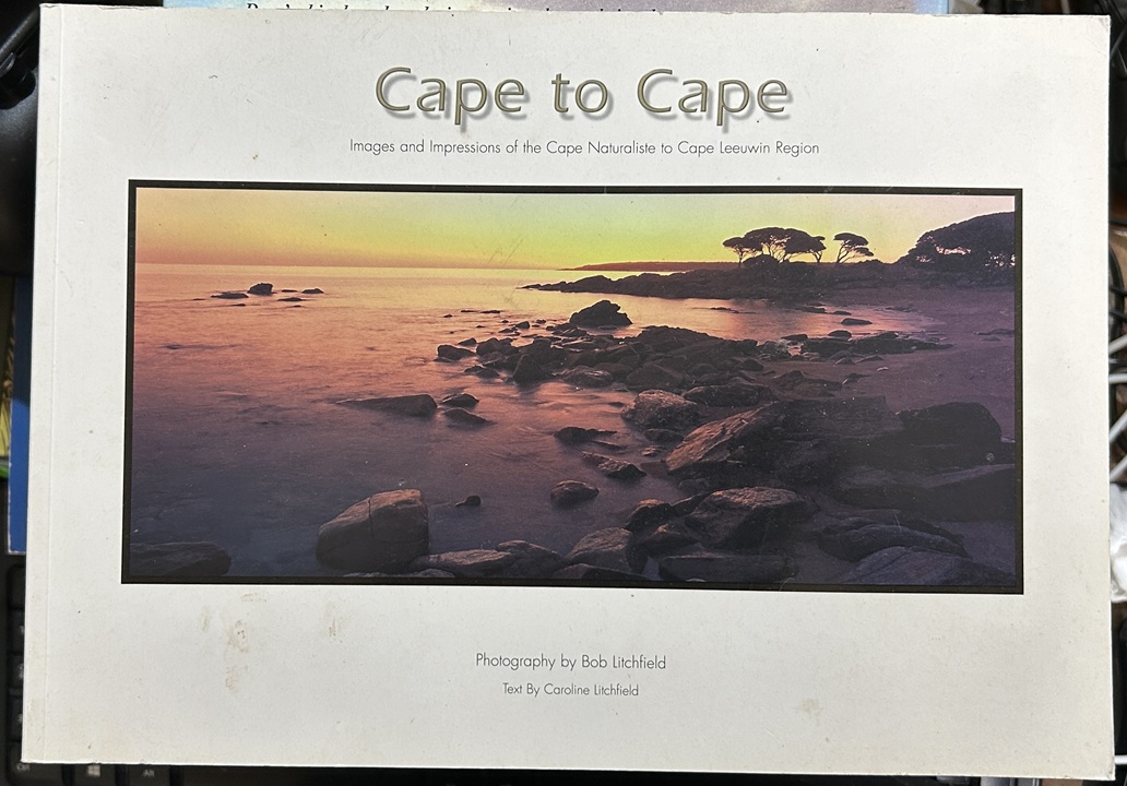 CAPE TO CAPE Images and Impressions of Cape Naturaliste to Cape Leeuwin Region