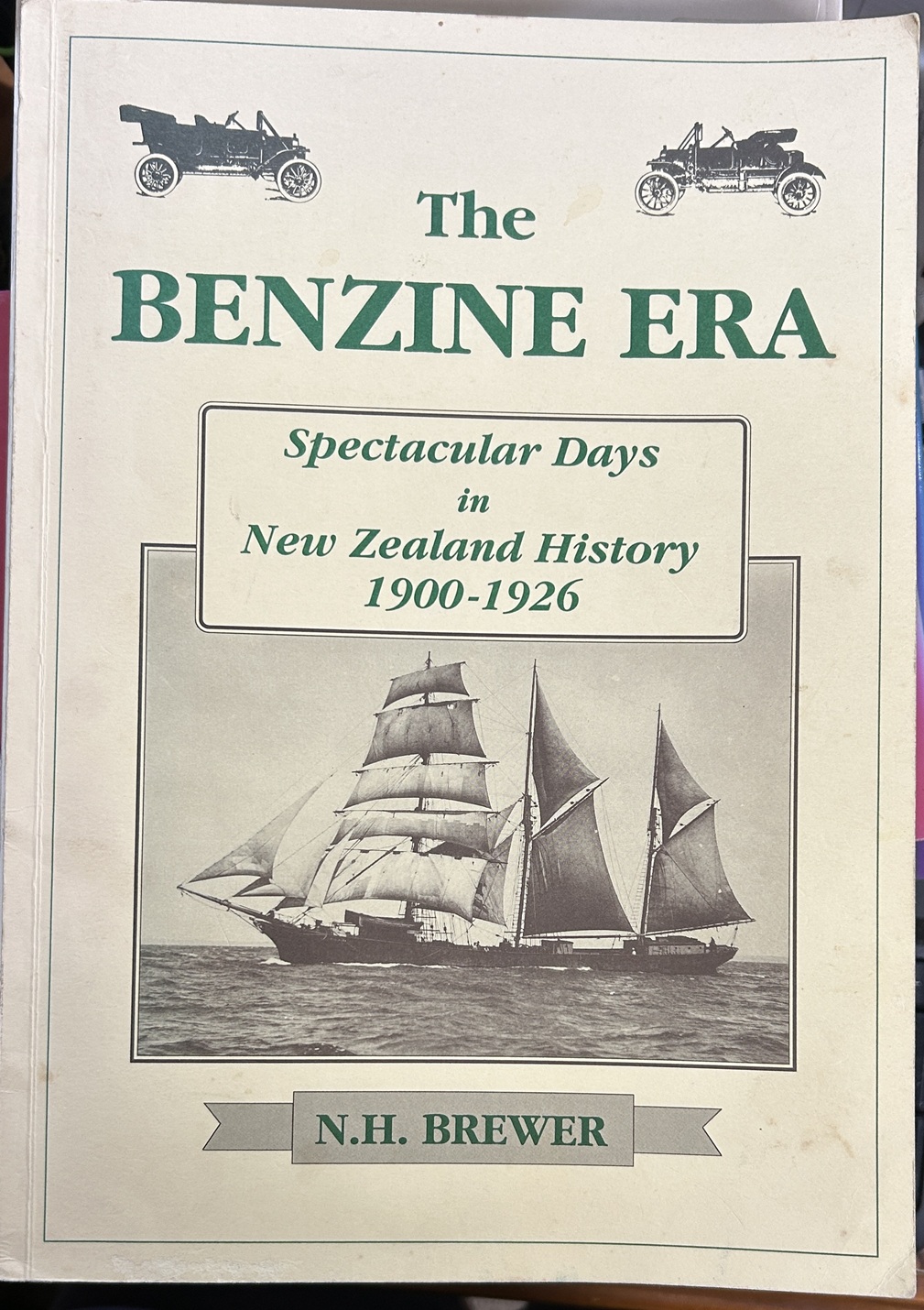 The Benzine Era Spectacular Days in New Zealand History 1900-1926