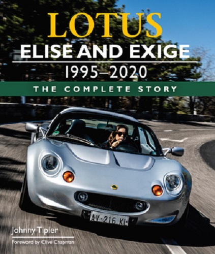 Lotus Elise and Exige 1995-2020 The Complete Story