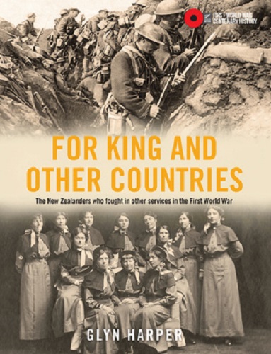 For King and Other Countries The New Zealanders Who Fought in Other Services in the First World War