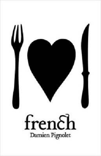 Image for French By Damien Pignolet Signed French By Damien Pignolet Signed