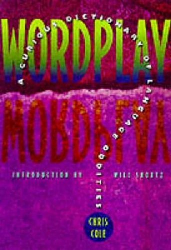 Wordplay: A Curious Dictionary of Language Oddities