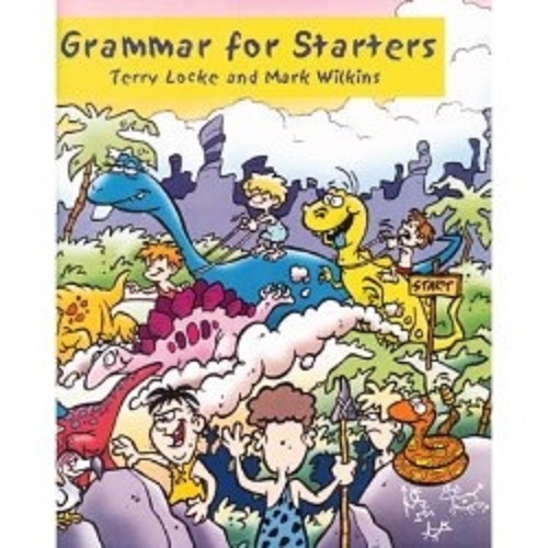 Grammar for Starters By Terry Locke, Mark Wilkins